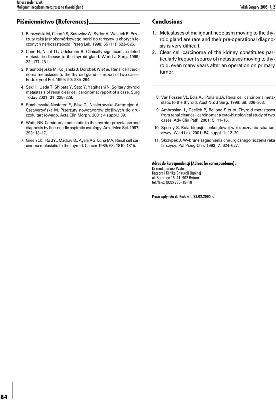 Clinically significant, isolated metastatic disease to the thyroid gland. World J Surg. 1999; 23: 177 181. 3. Krasnodębska M, Koljański J, Dorobek W et al.