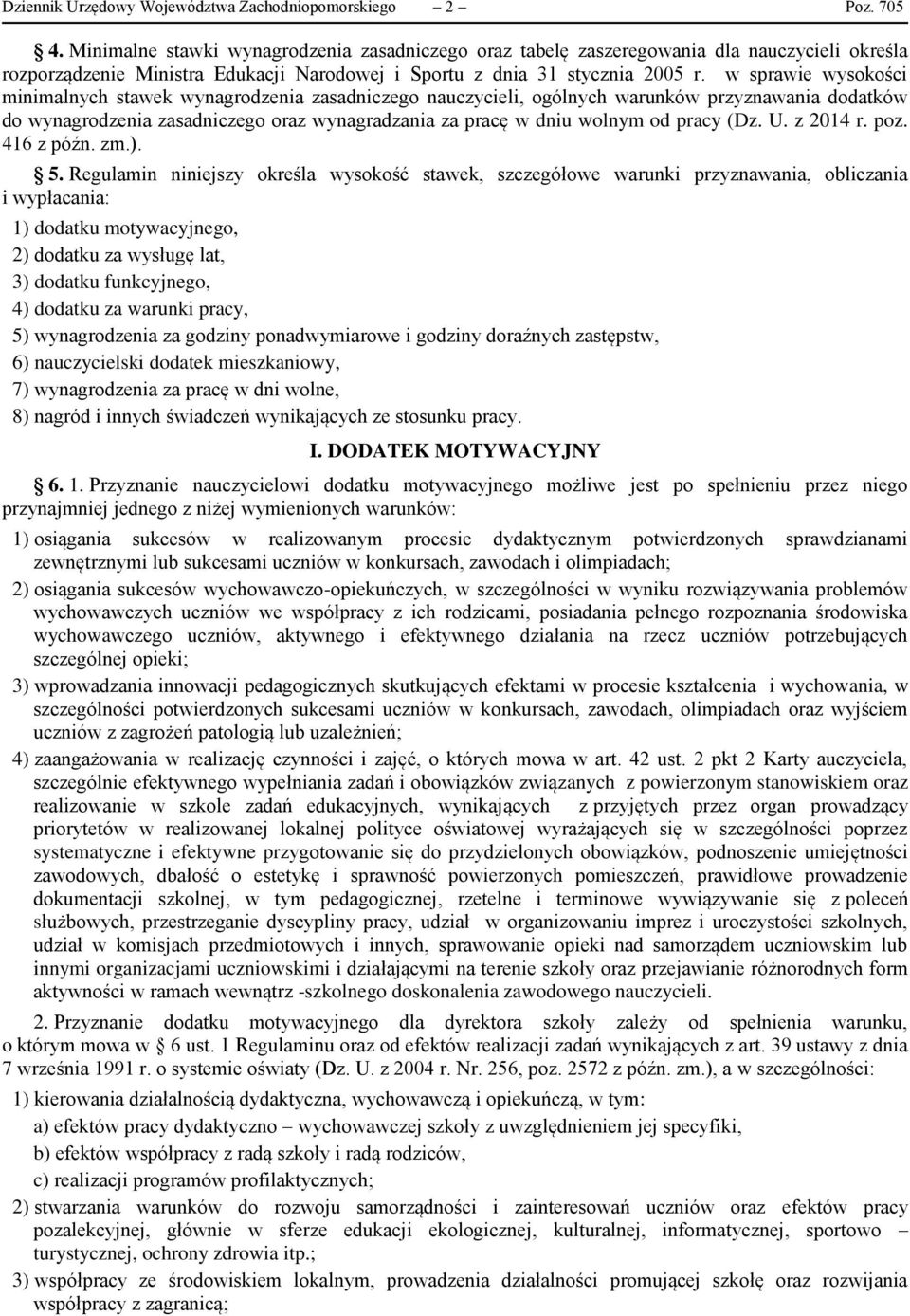 w sprawie wysokości minimalnych stawek wynagrodzenia zasadniczego nauczycieli, ogólnych warunków przyznawania dodatków do wynagrodzenia zasadniczego oraz wynagradzania za pracę w dniu wolnym od pracy
