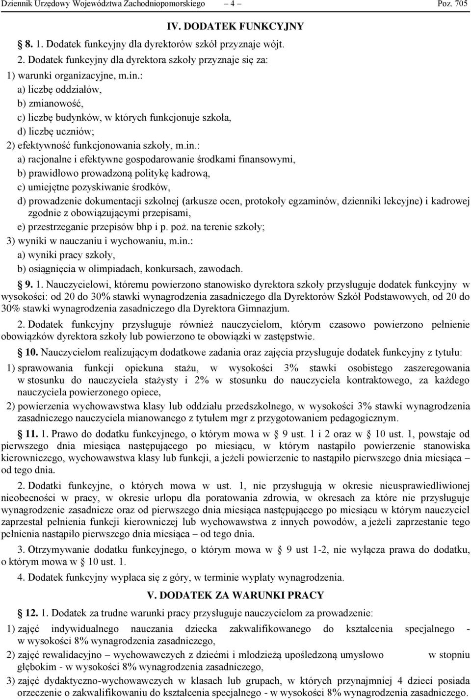 : a) liczbę oddziałów, b) zmianowość, c) liczbę budynków, w których funkcjonuje szkoła, d) liczbę uczniów; 2) efektywność funkcjonowania szkoły, m.in.
