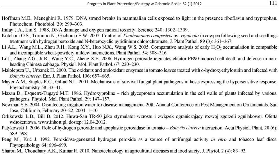Control of Xanthomonas campestris pv. vignicola in cowpea following seed and seedlings treatment with hydrogen peroxide and N-heterocyclic pyridinium chlorochromate. J. Plant Pathol. 89 (3): 361367.