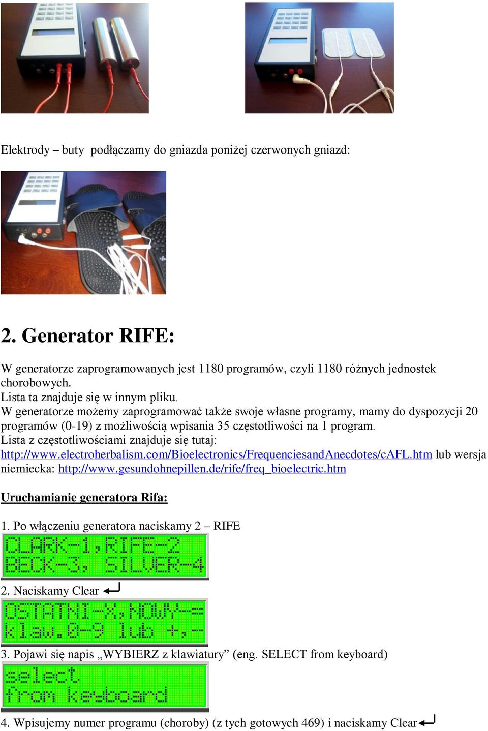 Lista z częstotliwościami znajduje się tutaj: http://www.electroherbalism.com/bioelectronics/frequenciesandanecdotes/cafl.htm lub wersja niemiecka: http://www.gesundohnepillen.