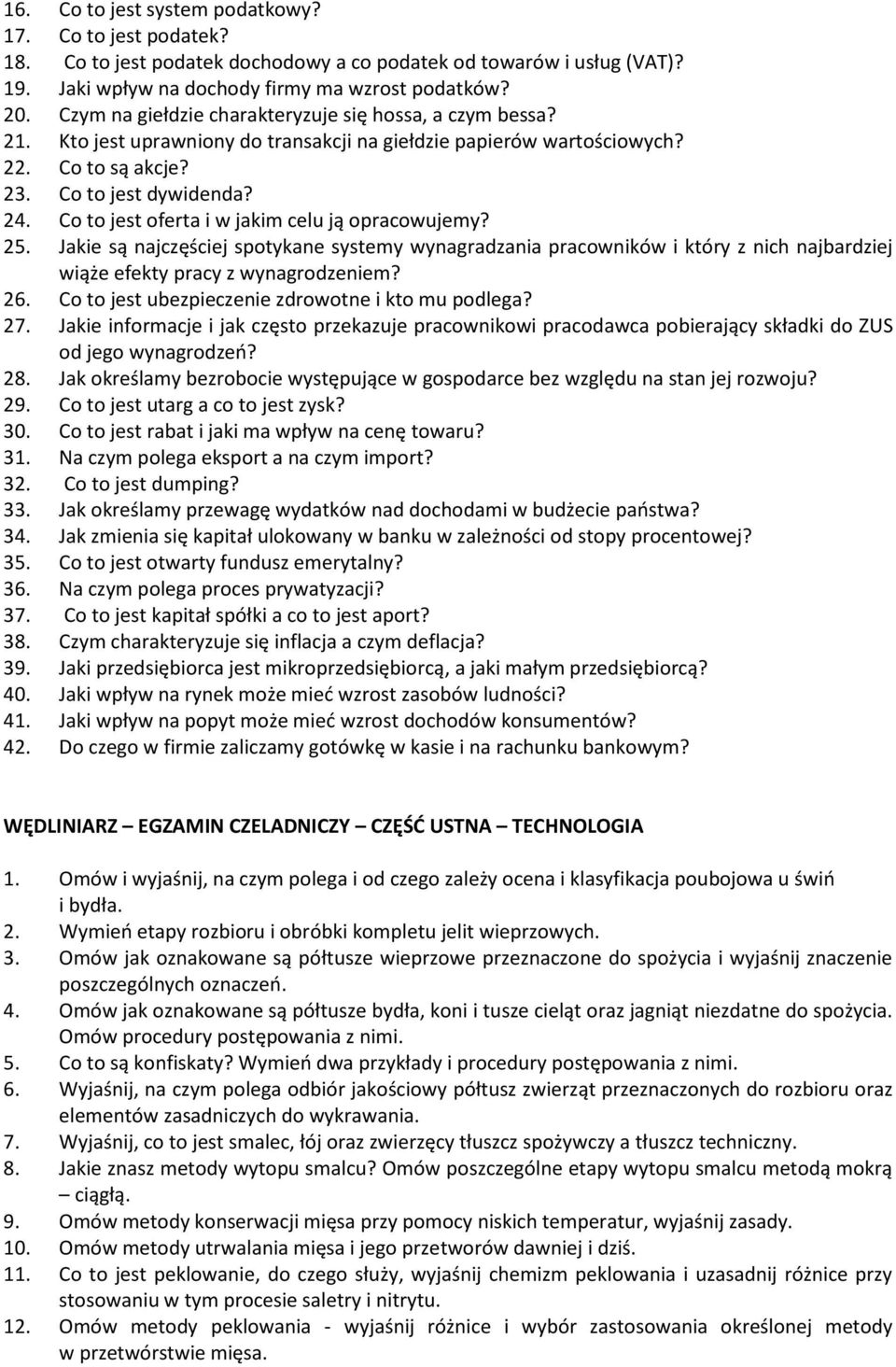 Co to jest oferta i w jakim celu ją opracowujemy? 25. Jakie są najczęściej spotykane systemy wynagradzania pracowników i który z nich najbardziej wiąże efekty pracy z wynagrodzeniem? 26.