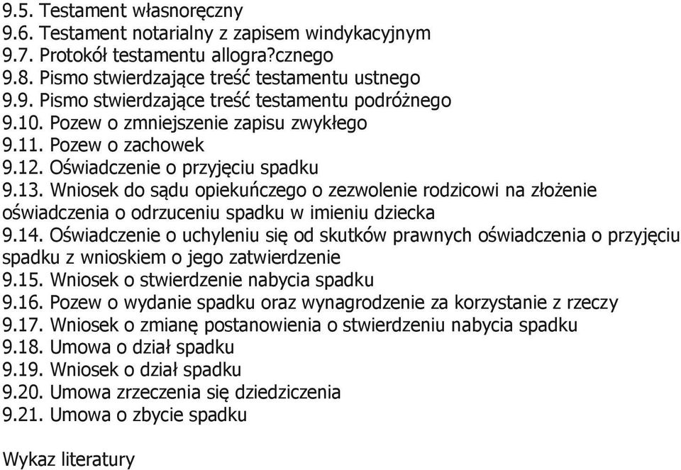 Wniosek do sądu opiekuńczego o zezwolenie rodzicowi na złożenie oświadczenia o odrzuceniu spadku w imieniu dziecka 9.14.