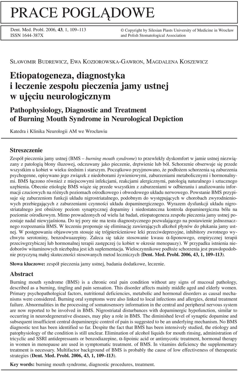 KOSZEWICZ Etiopatogeneza, diagnostyka i leczenie zespołu pieczenia jamy ustnej w ujęciu neurologicznym Pathophysiology, Diagnostic and Treatment of Burning Mouth Syndrome in Neurological Depiction