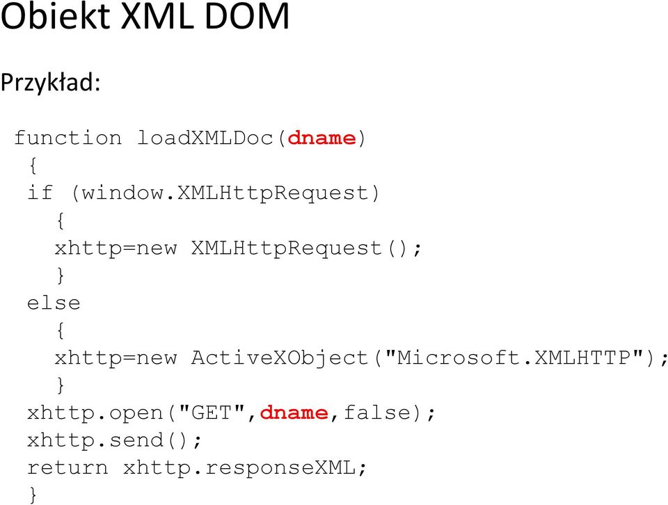 xmlhttprequest) { xhttp=new XMLHttpRequest(); } else {