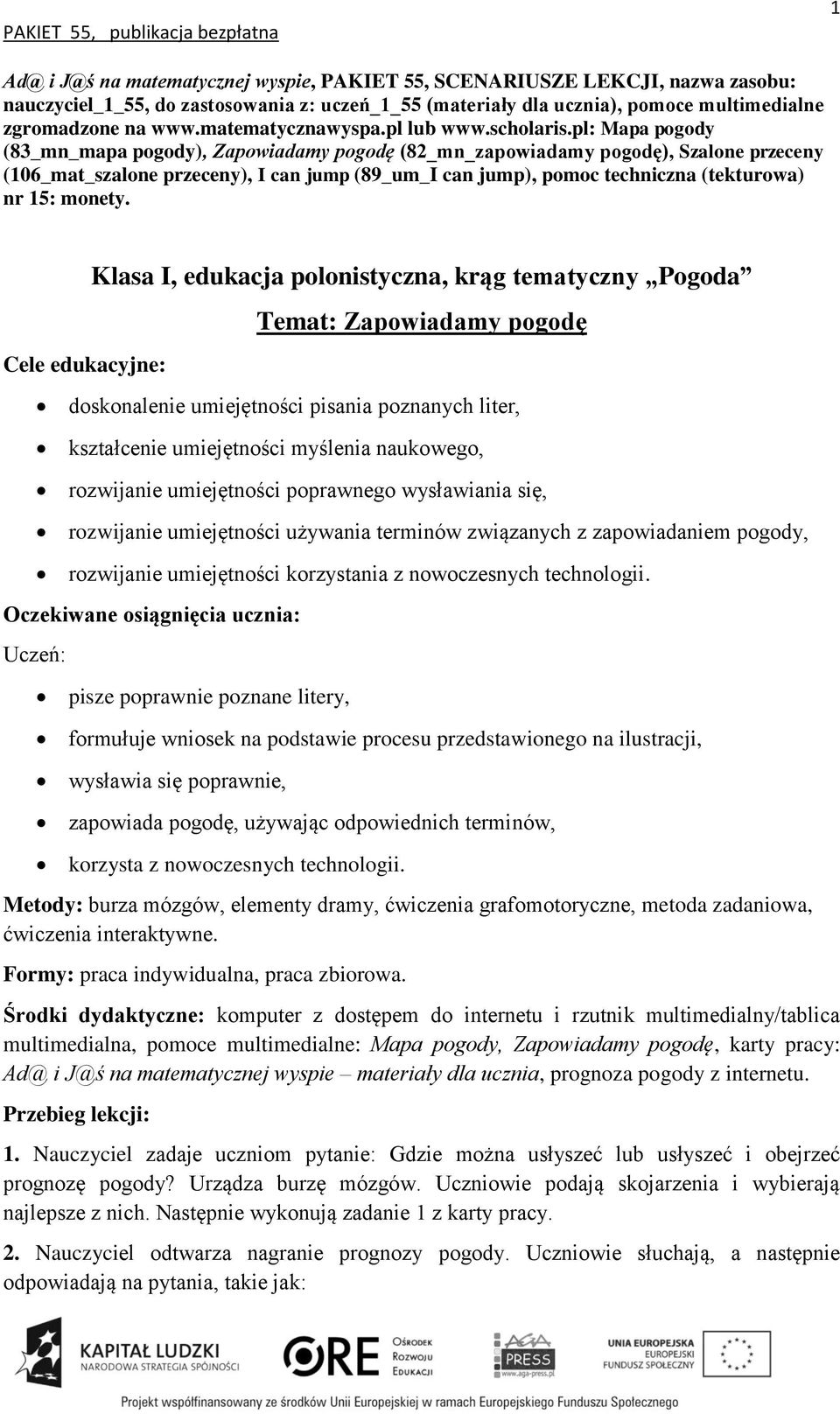 pl: Mapa pogody (83_mn_mapa pogody), Zapowiadamy pogodę (82_mn_zapowiadamy pogodę), Szalone przeceny (106_mat_szalone przeceny), I can jump (89_um_I can jump), pomoc techniczna (tekturowa) nr 15: