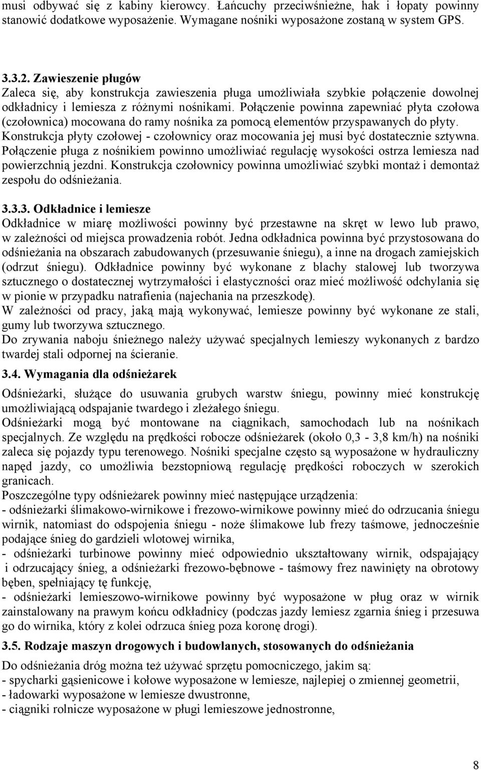 Połączenie powinna zapewniać płyta czołowa (czołownica) mocowana do ramy nośnika za pomocą elementów przyspawanych do płyty.