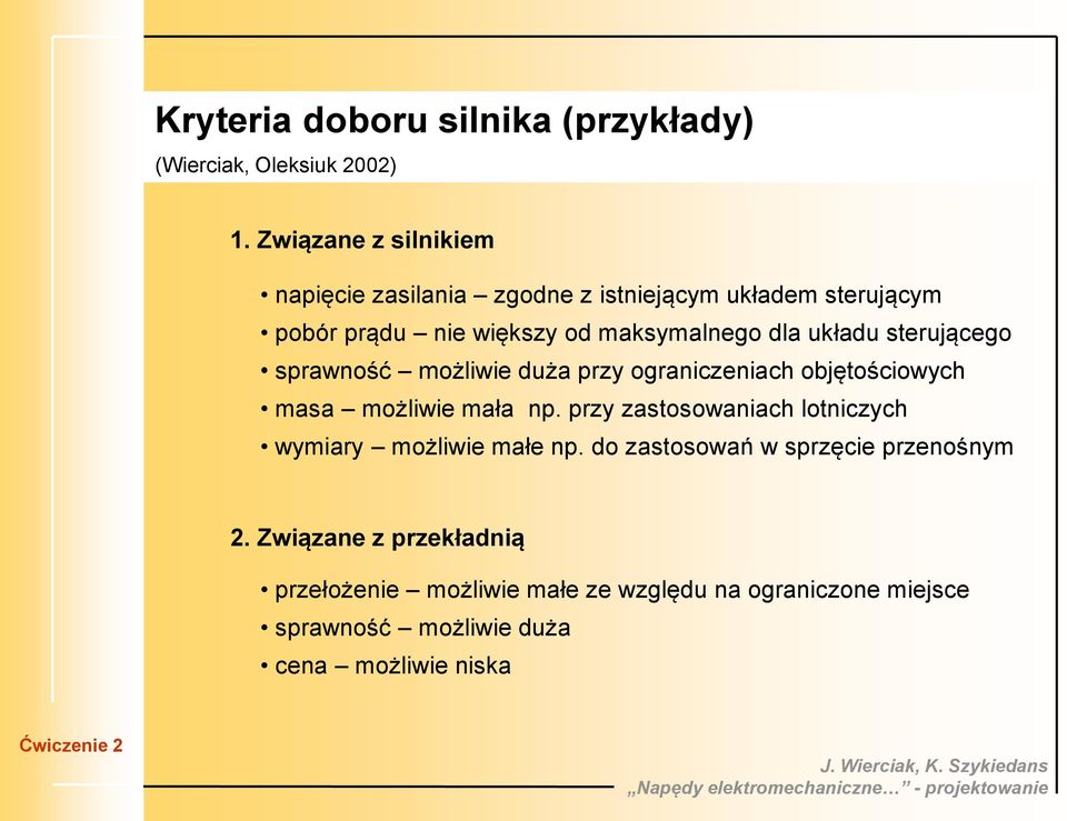 układu sterującego sprawność możliwie duża przy ograniczeniach objętościowych masa możliwie mała np.