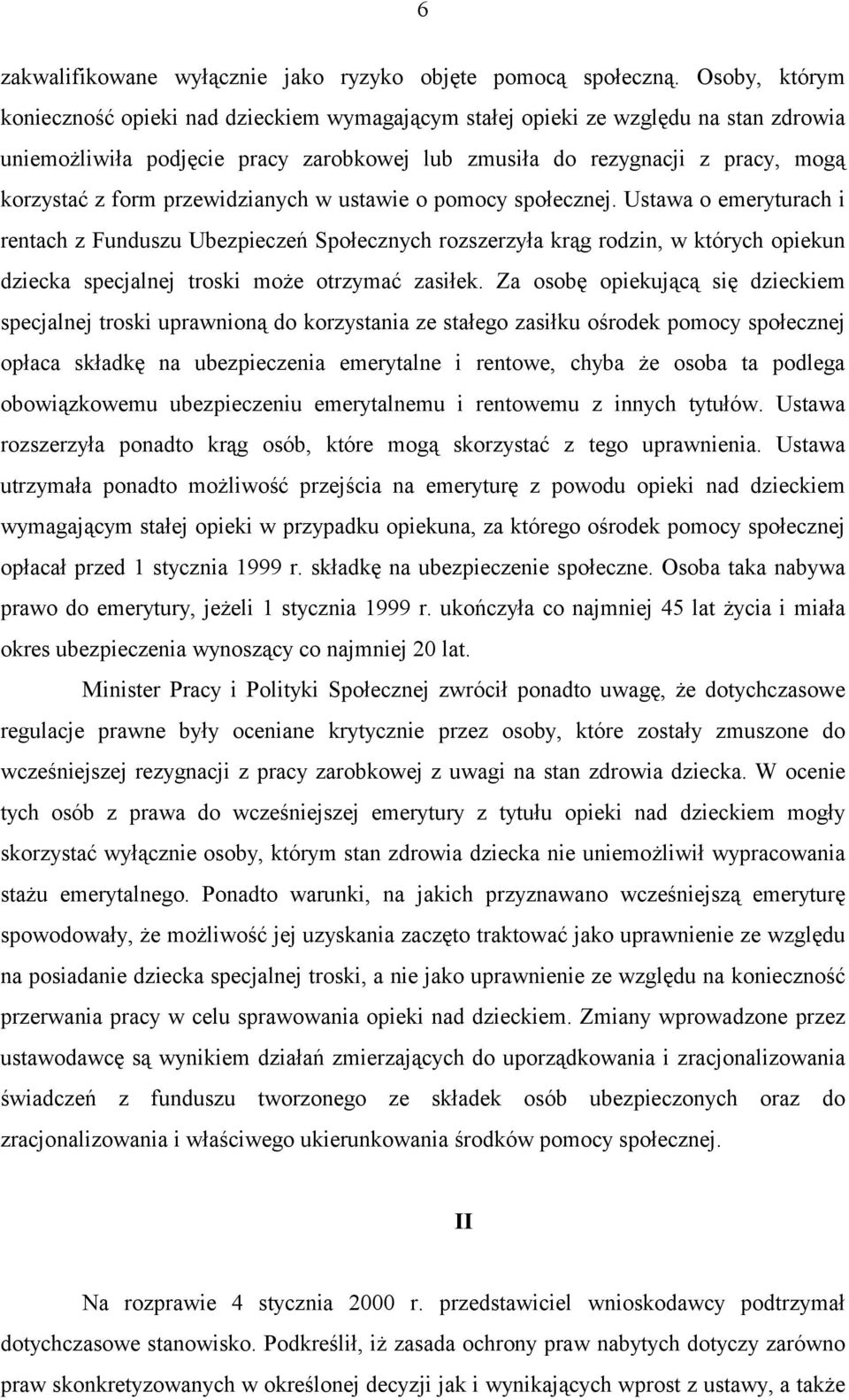 przewidzianych w ustawie o pomocy społecznej.