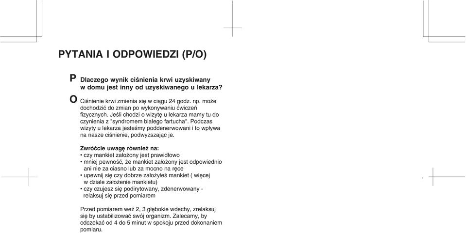 Podczas wizyty u lekarza jesteœmy poddenerwowani i to wp³ywa na nasze ciœnienie, podwy szaj¹c je.