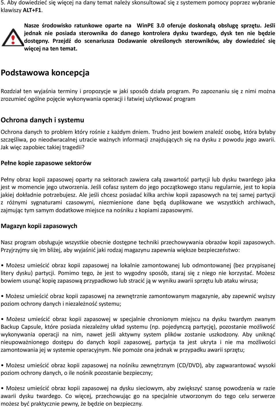 Podstawowa koncepcja Rozdział ten wyjaśnia terminy i propozycje w jaki sposób działa program.