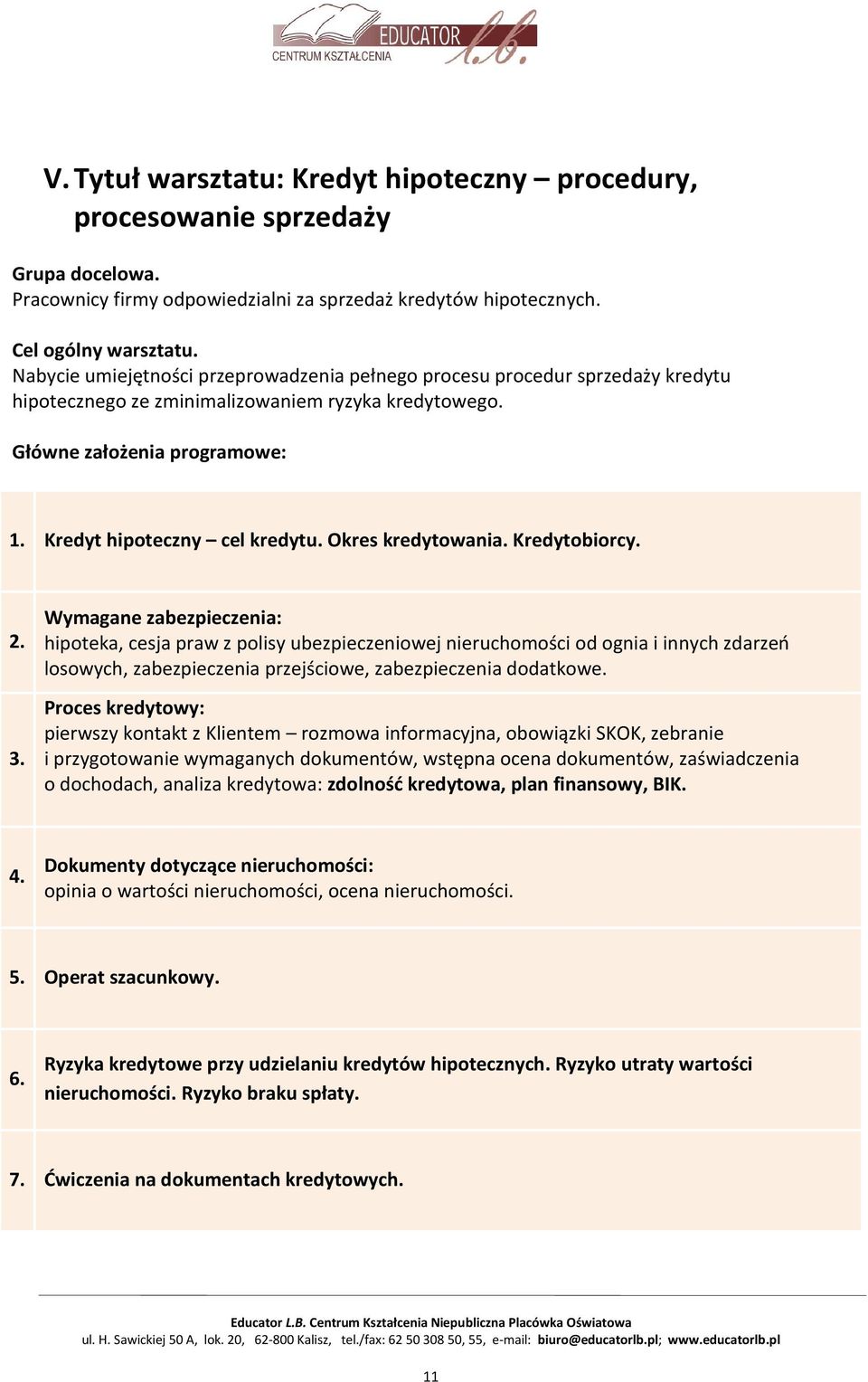 Okres kredytowania. Kredytobiorcy. 2. 3.
