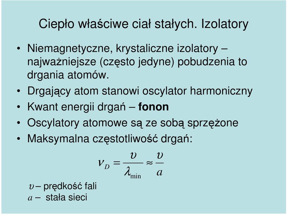 pobudzenia to drgania atomów.