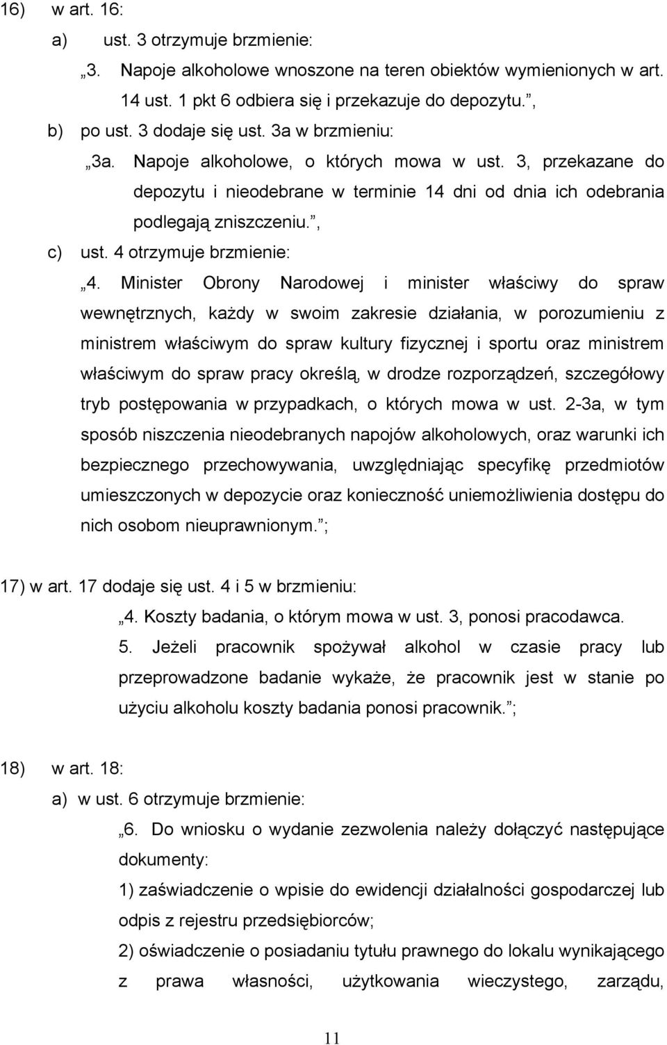 Minister Obrony Narodowej i minister właściwy do spraw wewnętrznych, każdy w swoim zakresie działania, w porozumieniu z ministrem właściwym do spraw kultury fizycznej i sportu oraz ministrem