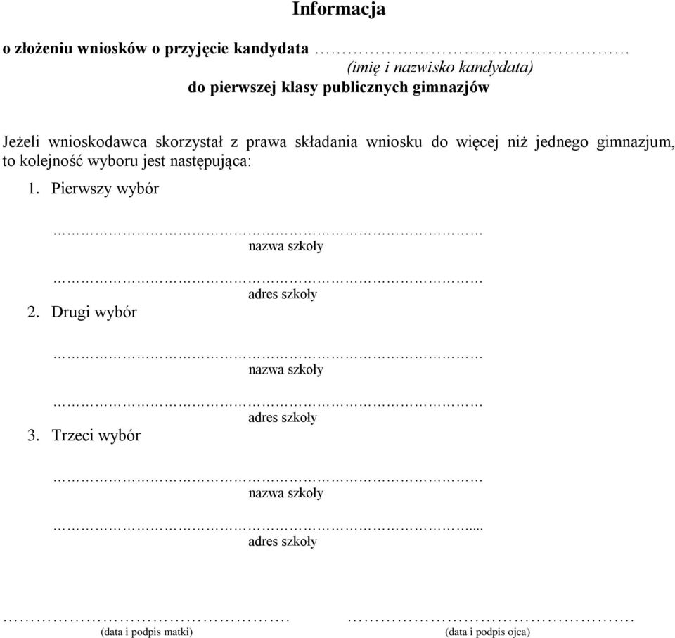 skorzystał z prawa składania wniosku do więcej niż jednego gimnazjum, to