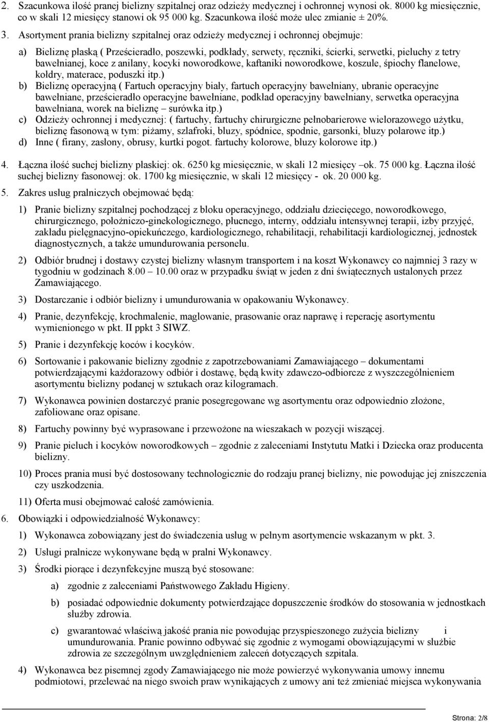 bawełnianej, koce z anilany, kocyki noworodkowe, kaftaniki noworodkowe, koszule, śpiochy flanelowe, kołdry, materace, poduszki itp.