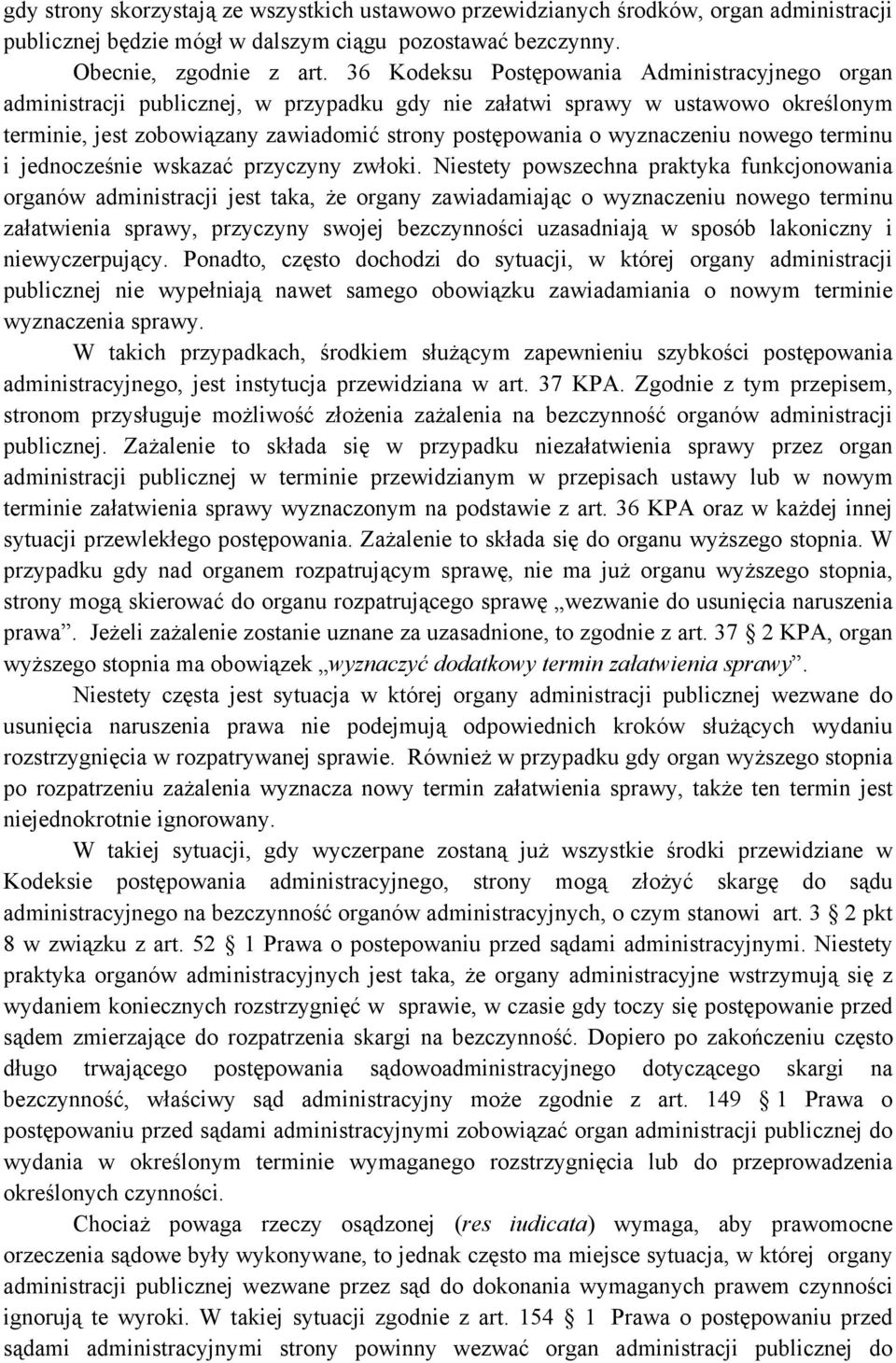wyznaczeniu nowego terminu i jednocześnie wskazać przyczyny zwłoki.
