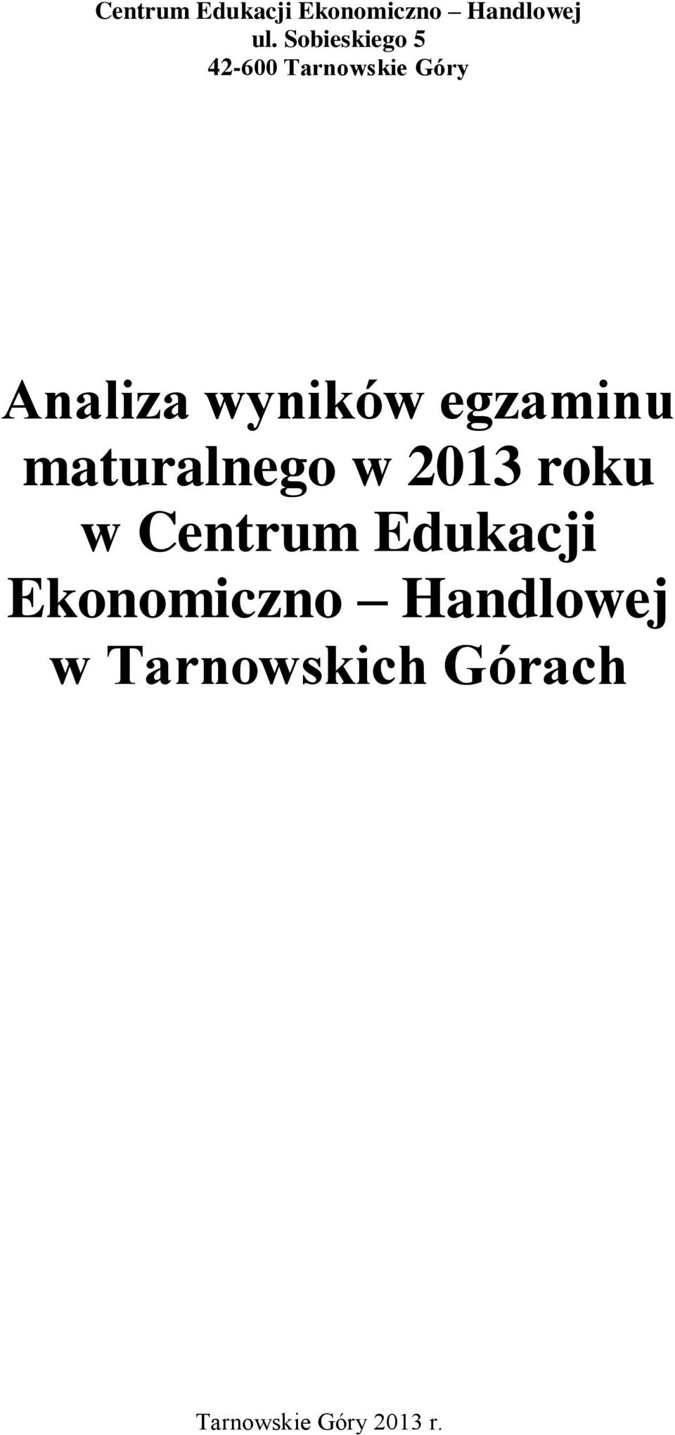 egzaminu maturalnego w 2013 roku w Centrum Edukacji