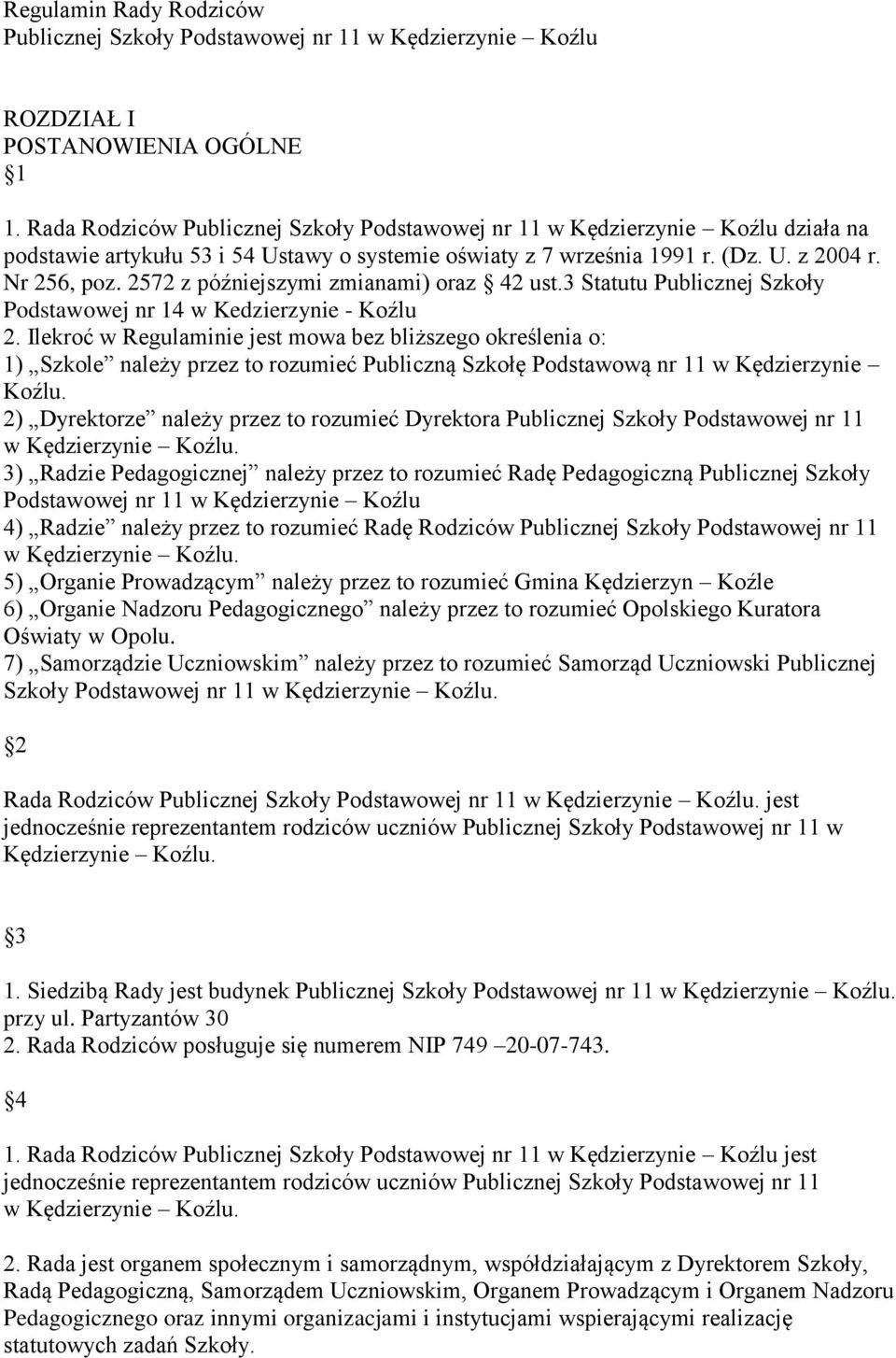 2572 z późniejszymi zmianami) oraz 42 ust.3 Statutu Publicznej Szkoły Podstawowej nr 14 w Kedzierzynie - Koźlu 2.