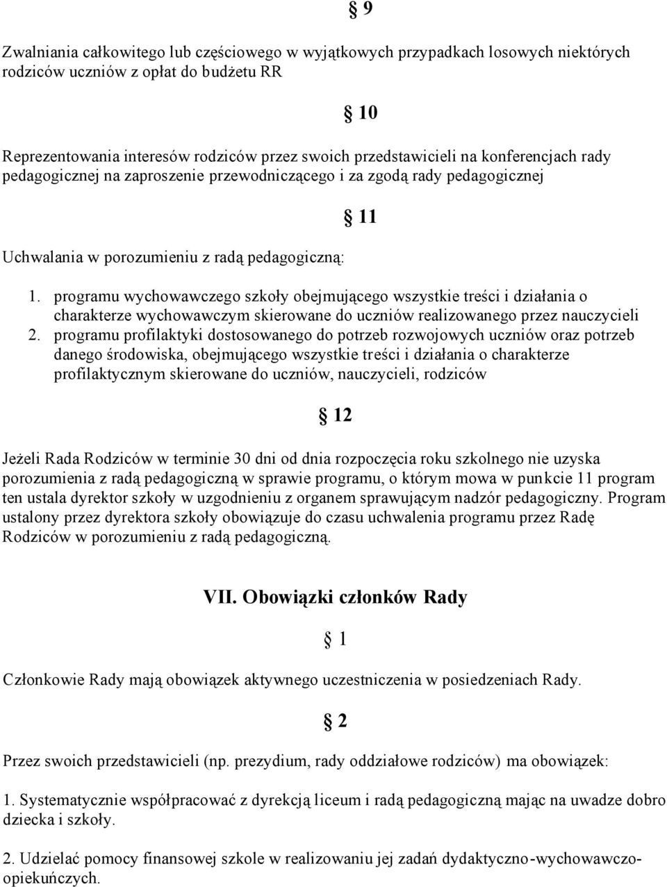 programu wychowawczego szkoły obejmującego wszystkie treści i działania o charakterze wychowawczym skierowane do uczniów realizowanego przez nauczycieli 2.