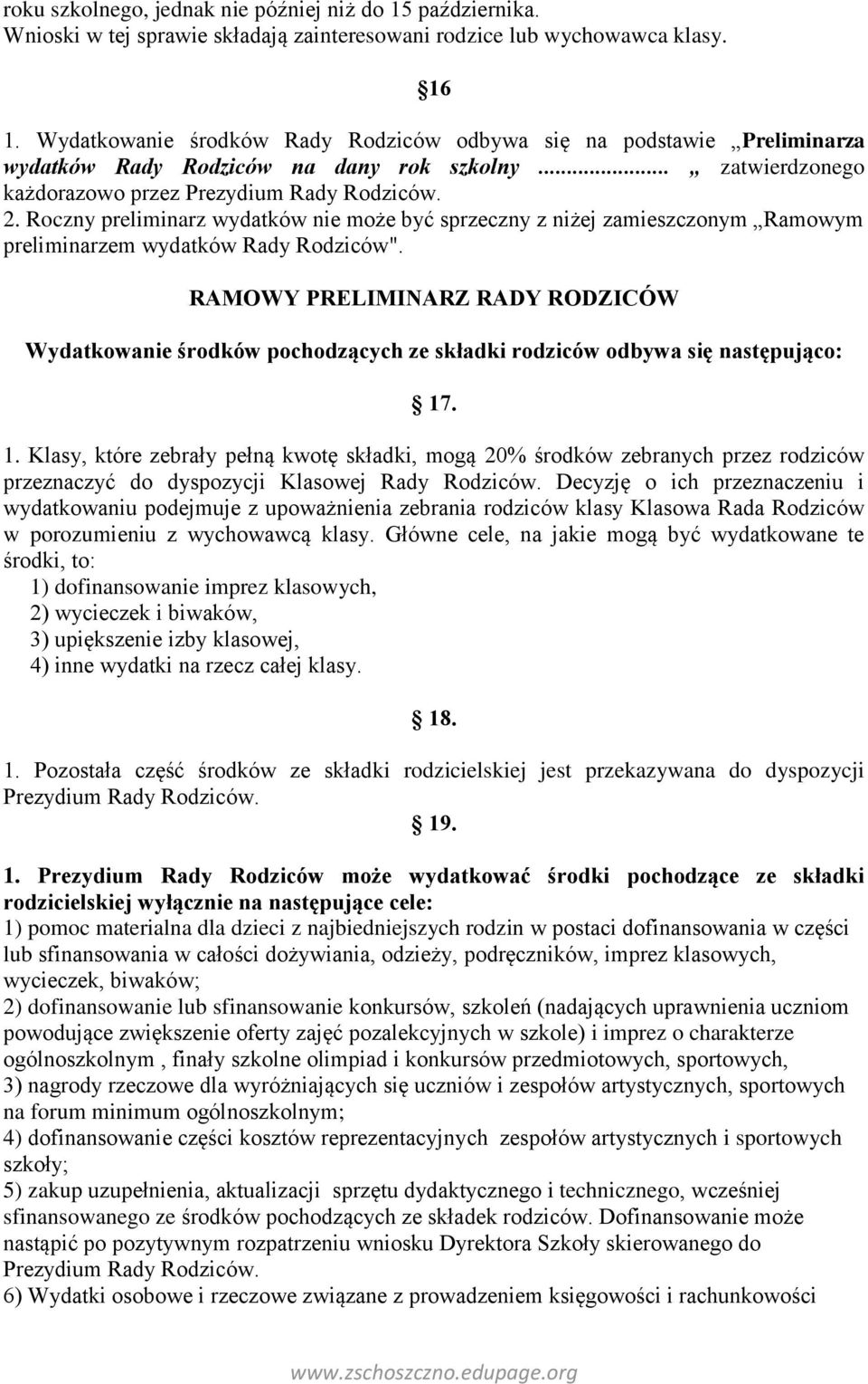 Roczny preliminarz wydatków nie może być sprzeczny z niżej zamieszczonym Ramowym preliminarzem wydatków Rady Rodziców".