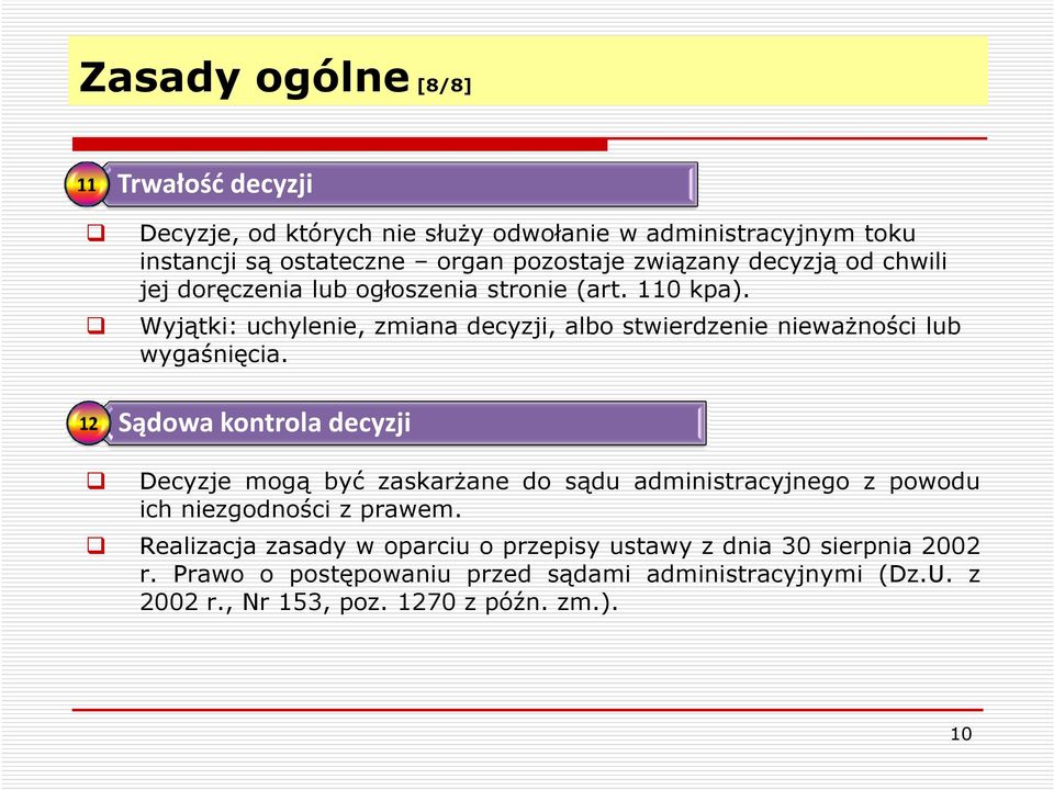 Wyjątki: uchylenie, zmiana decyzji, albo stwierdzenie nieważności lub wygaśnięcia.