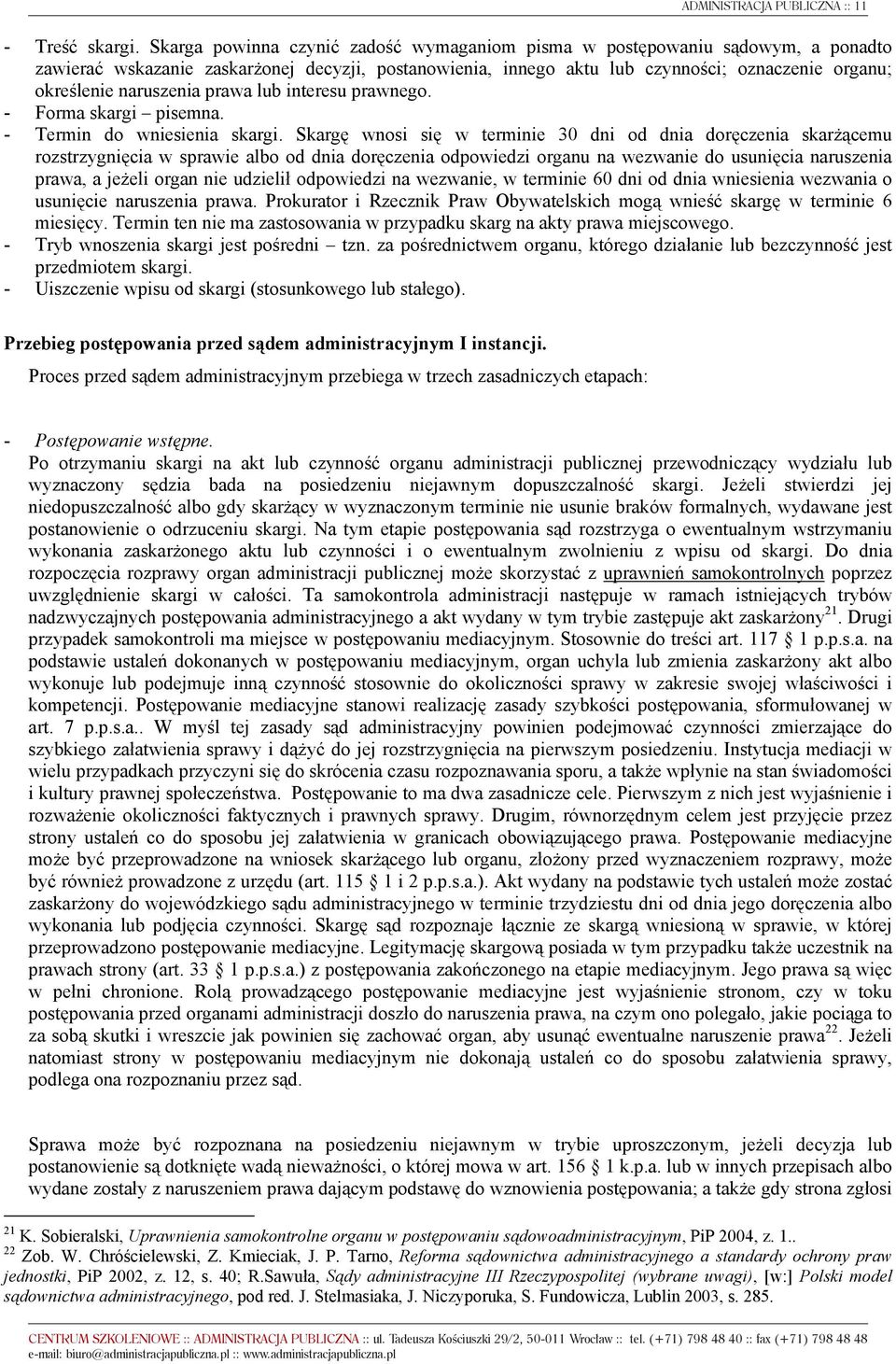 naruszenia prawa lub interesu prawnego. - Forma skargi pisemna. - Termin do wniesienia skargi.