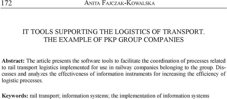 related to rail transport logistics implemented for use in railway companies belonging to the group.