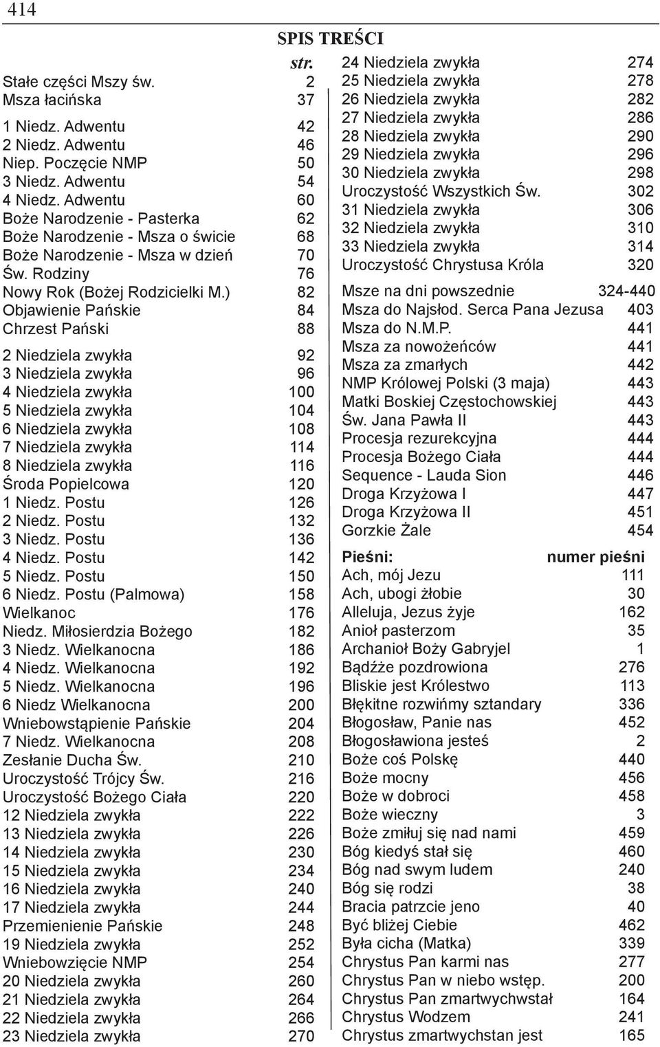 ) 82 Objawienie Pańskie 84 Chrzest Pański 88 2 Niedziela zwykła 92 3 Niedziela zwykła 96 4 Niedziela zwykła 100 5 Niedziela zwykła 104 6 Niedziela zwykła 108 7 Niedziela zwykła 114 8 Niedziela zwykła