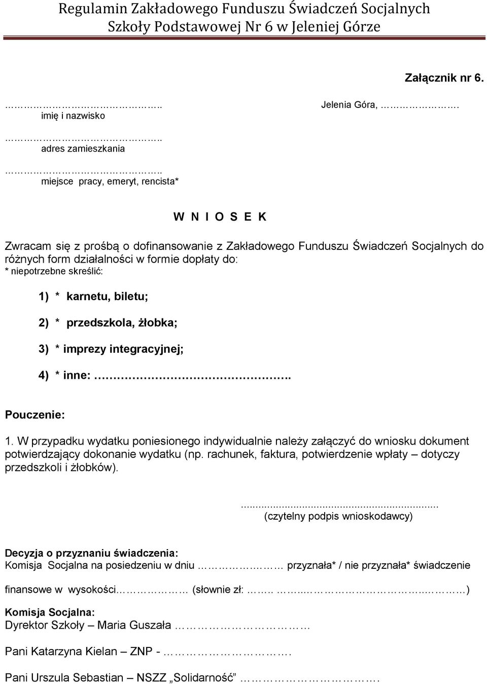 skreślić: 1) * karnetu, biletu; 2) * przedszkola, żłobka; 3) * imprezy integracyjnej; 4) * inne:. Pouczenie: 1.