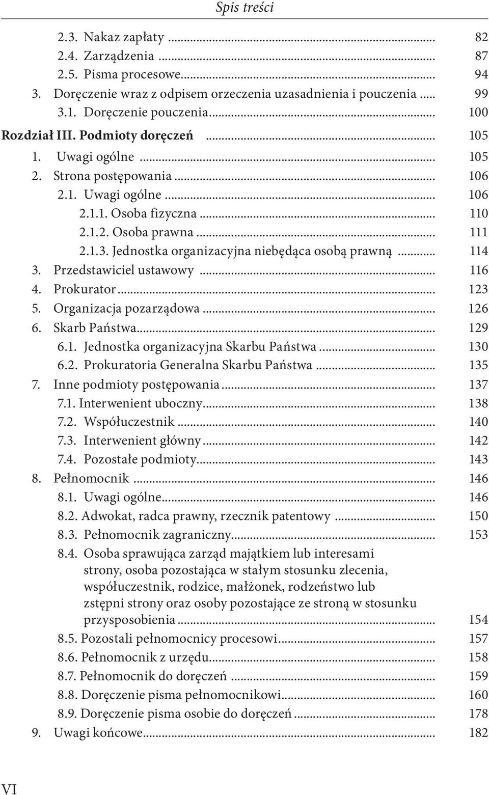 Jednostka organizacyjna niebędąca osobą prawną... 114 3. Przedstawiciel ustawowy... 116 4. Prokurator... 123 5. Organizacja pozarządowa... 126 6. Skarb Państwa... 129 6.1. Jednostka organizacyjna Skarbu Państwa.