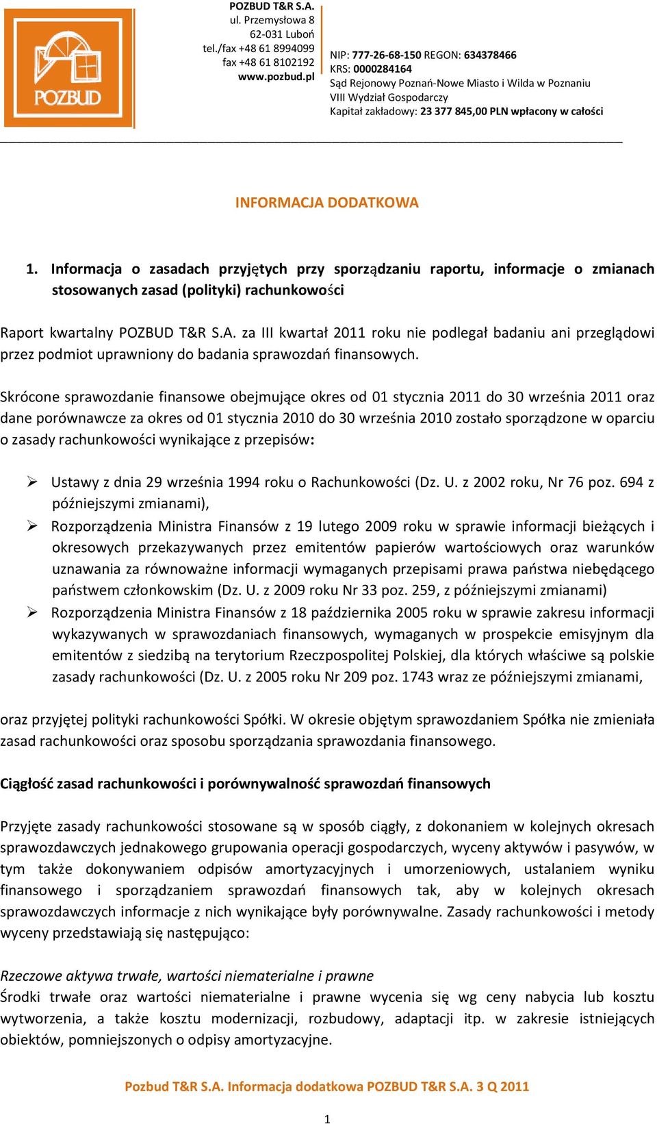 rachunkowości wynikające z przepisów: Ustawy z dnia 29 września 1994 roku o Rachunkowości (Dz. U. z 2002 roku, Nr 76 poz.