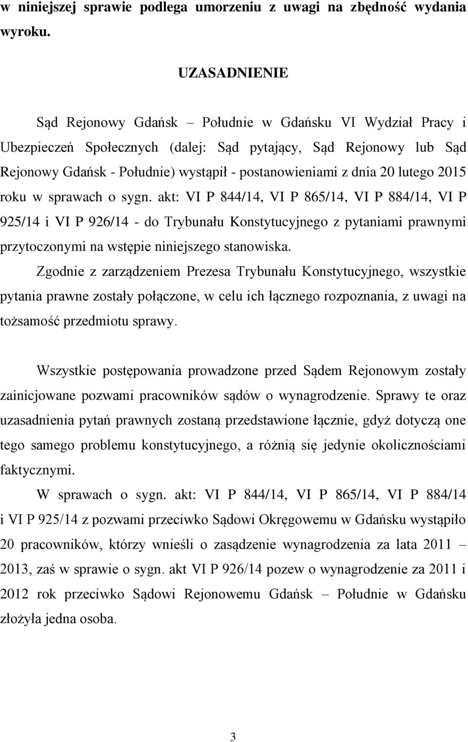 20 lutego 2015 roku w sprawach o sygn.