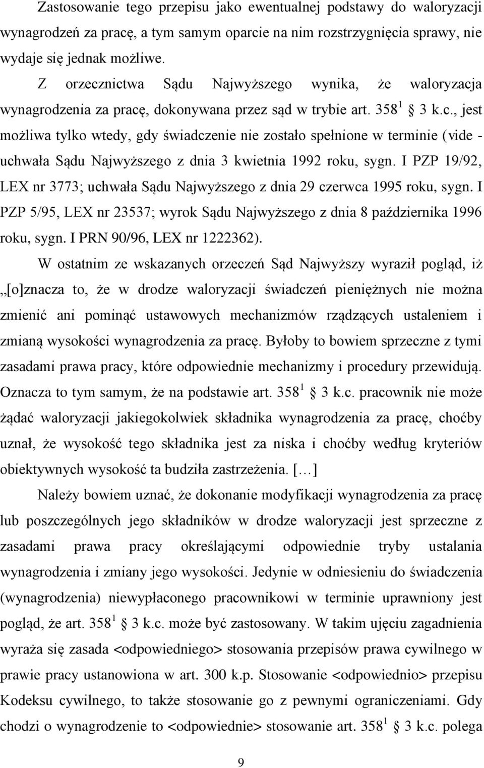 I PZP 19/92, LEX nr 3773; uchwała Sądu Najwyższego z dnia 29 czerwca 1995 roku, sygn. I PZP 5/95, LEX nr 23537; wyrok Sądu Najwyższego z dnia 8 października 1996 roku, sygn.
