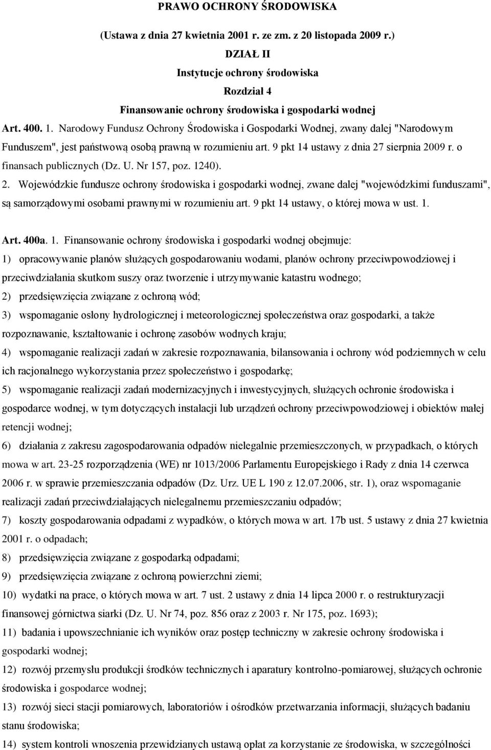 o finansach publicznych (Dz. U. Nr 157, poz. 1240). 2.