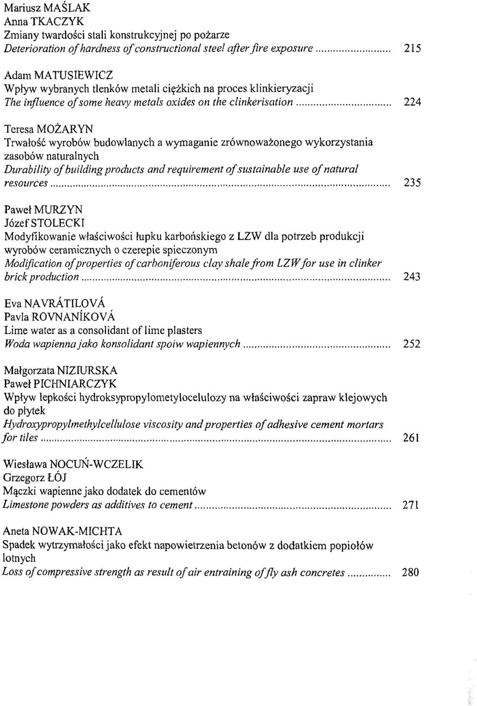 es on the clinkerisation 224 Teresa MOZARYN Trwalosc wyrobów budowlanych a wymaganie zrównowazonego wykorzystania zasobów naturalnych Durability ofbuilding products and reauirement of sustainable use