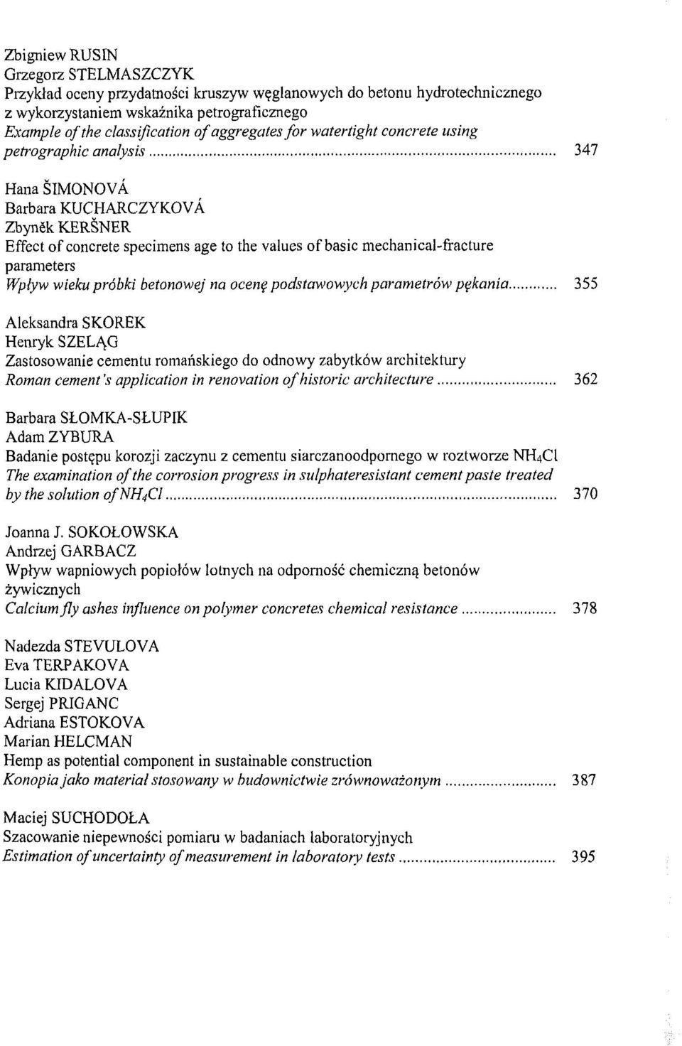 parameters Wplyw wieku próbki betonowej na ocene podstawowych parametrów pekania 355 Aleksandra SKOREK Henryk SZELAG Zastosowanie cementu romanskiego do odnowy zabytków architektury Roman cement 's