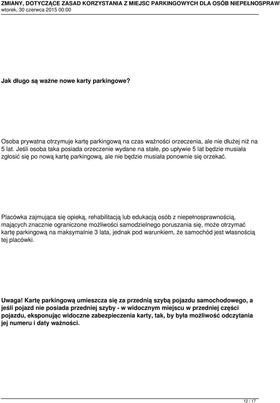 Placówka zajmująca się opieką, rehabilitacją lub edukacją osób z niepełnosprawnością, mających znacznie ograniczone możliwości samodzielnego poruszania się, może otrzymać kartę parkingową na