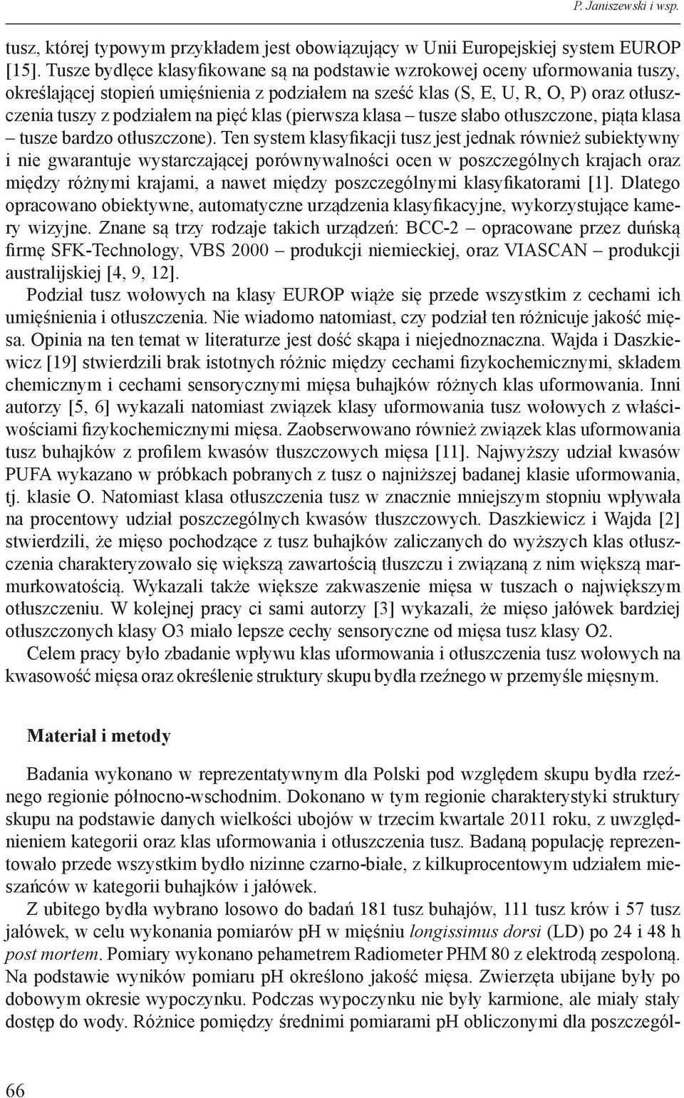 (pierwsza klasa tusze słabo otłuszczoe, piąta klasa tusze bardzo otłuszczoe).