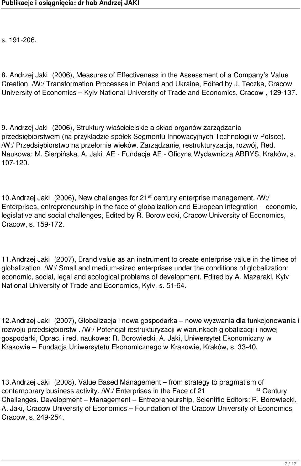 Andrzej Jaki (2006), Struktury właścicielskie a skład organów zarządzania przedsiębiorstwem (na przykładzie spółek Segmentu Innowacyjnych Technologii w Polsce).