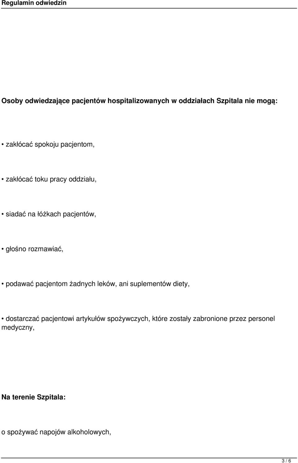 pacjentom żadnych leków, ani suplementów diety, dostarczać pacjentowi artykułów spożywczych, które