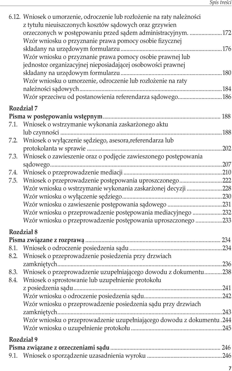 ..176 Wzór wniosku o przyznanie prawa pomocy osobie prawnej lub jednostce organizacyjnej nieposiadającej osobowości prawnej składany na urzędowym formularzu.