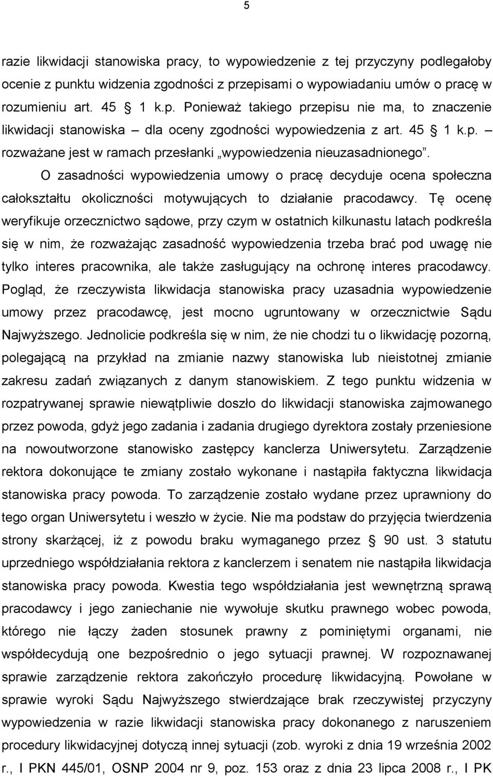 O zasadności wypowiedzenia umowy o pracę decyduje ocena społeczna całokształtu okoliczności motywujących to działanie pracodawcy.