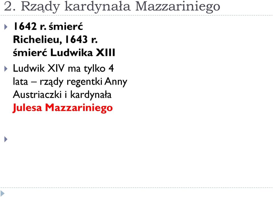 śmierć Ludwika XIII Ludwik XIV ma tylko 4