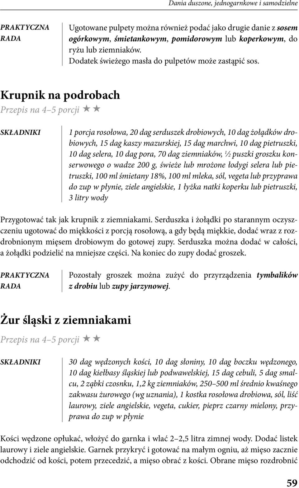 Krupnik na podrobach Przepis na 4 5 porcji 1 porcja rosołowa, 20 dag serduszek drobiowych, 10 dag żołądków drobiowych, 15 dag kaszy mazurskiej, 15 dag marchwi, 10 dag pietruszki, 10 dag selera, 10