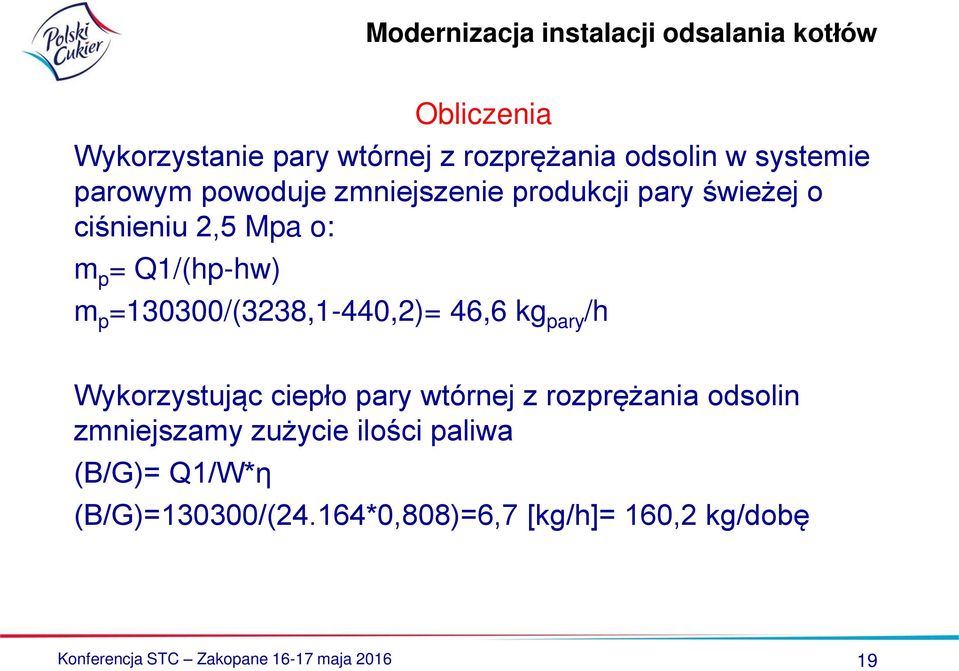 pary /h Wykorzystując ciepło pary wtórnej z rozprężania odsolin zmniejszamy zużycie ilości paliwa