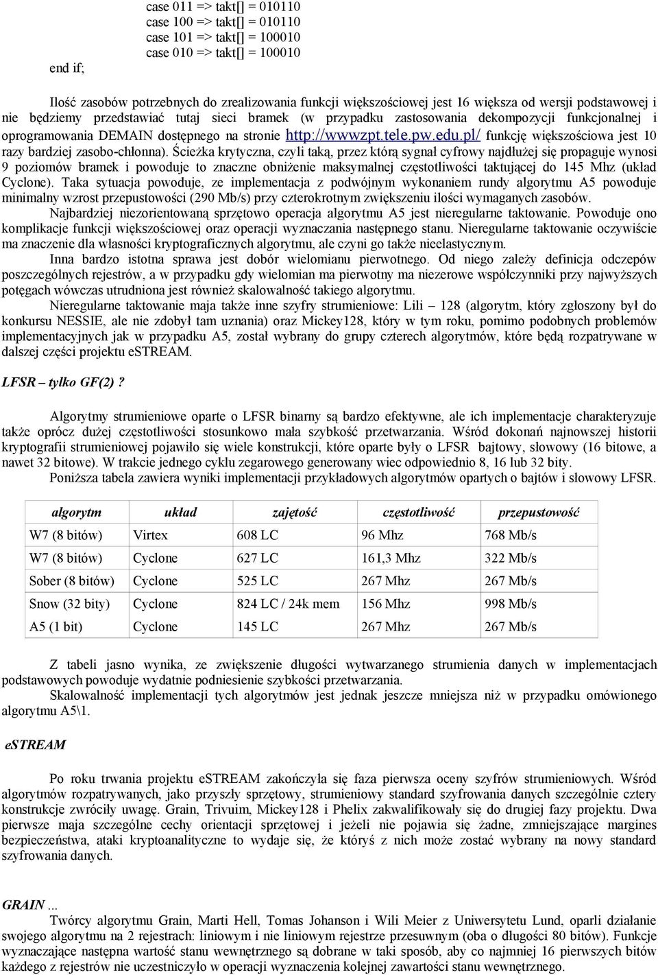 edu.pl/ funkcję większościowa jest 10 razy bardziej zasobo-chłonna).