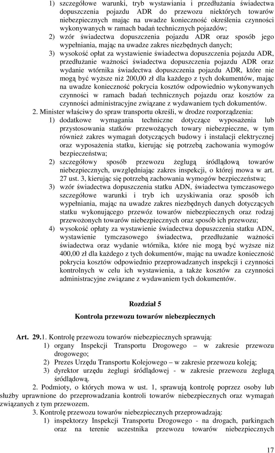 wystawienie świadectwa dopuszczenia pojazdu ADR, przedłużanie ważności świadectwa dopuszczenia pojazdu ADR oraz wydanie wtórnika świadectwa dopuszczenia pojazdu ADR, które nie mogą być wyższe niż