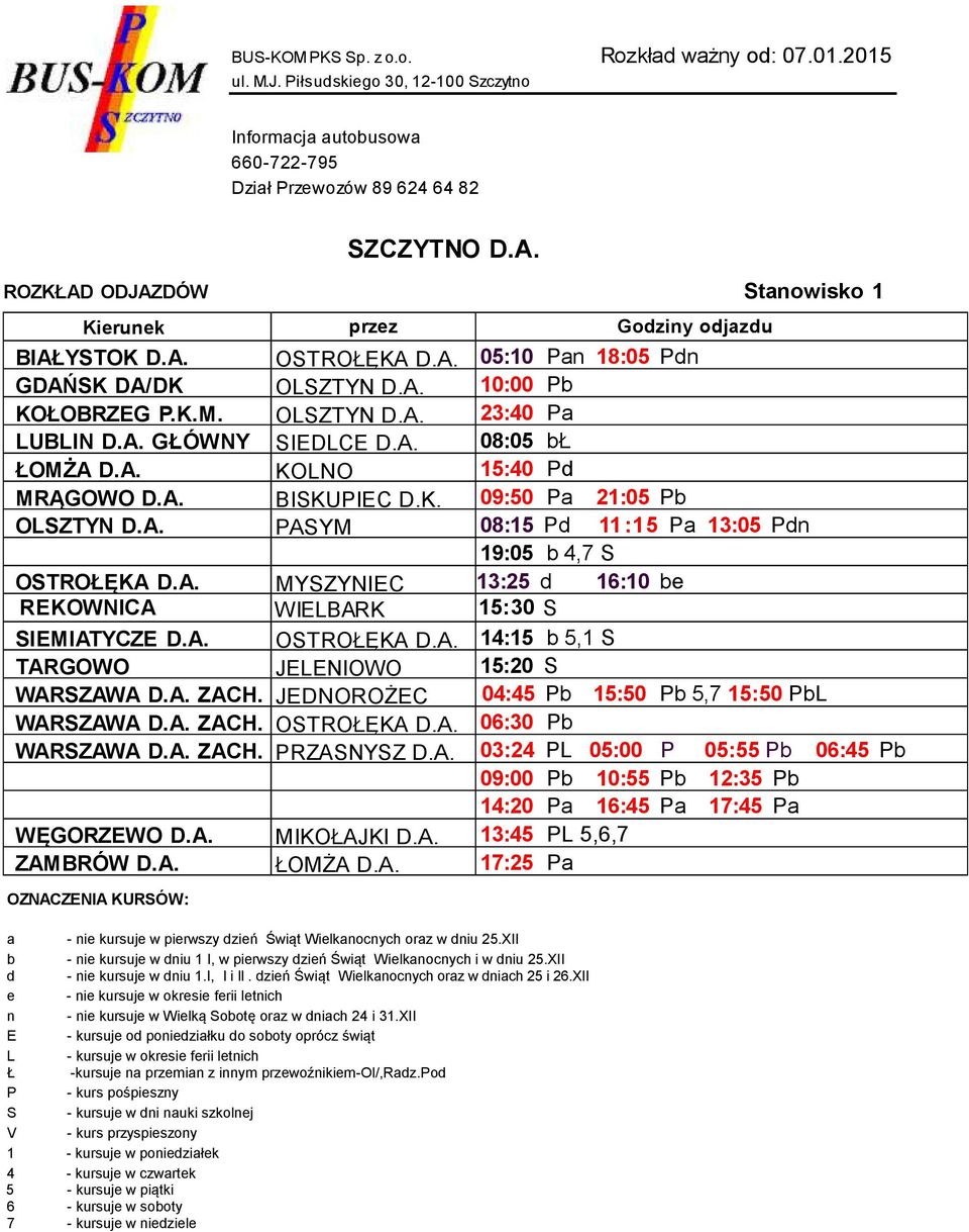 A. OTROŁĘKA.A. 14:15 b 5,1 TARGOWO JELENIOWO 15:20 WARZAWA.A. ZACH. JENOROŻEC 04:45 Pb 15:50 Pb 5,7 15:50 PbL WARZAWA.A. ZACH. OTROŁĘKA.A. 06:30 Pb WARZAWA.A. ZACH. PRZANYZ.A. 03:24 PL 05:00 P 05:55 Pb 06:45 Pb 09:00 Pb 10:55 Pb 12:35 Pb 14:20 Pa 16:45 Pa 17:45 Pa WĘGORZEWO.