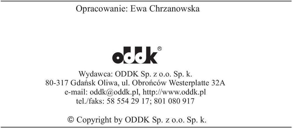 Obrońców Westerplatte 32A e-mail: oddk@oddk.